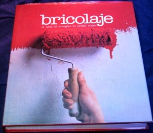 BRICOLAJE EL ARTE DE ARREGLAR SU PROPIO HOGAR 1